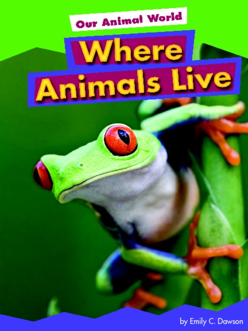 Title details for Where Animals Live by Emily C. Dawson - Available